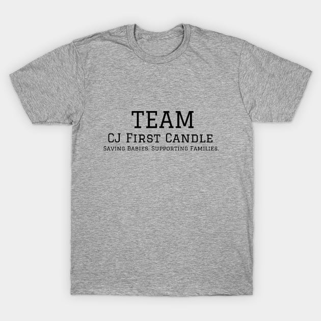 Team CJ First Candle T-Shirt by firstcandle